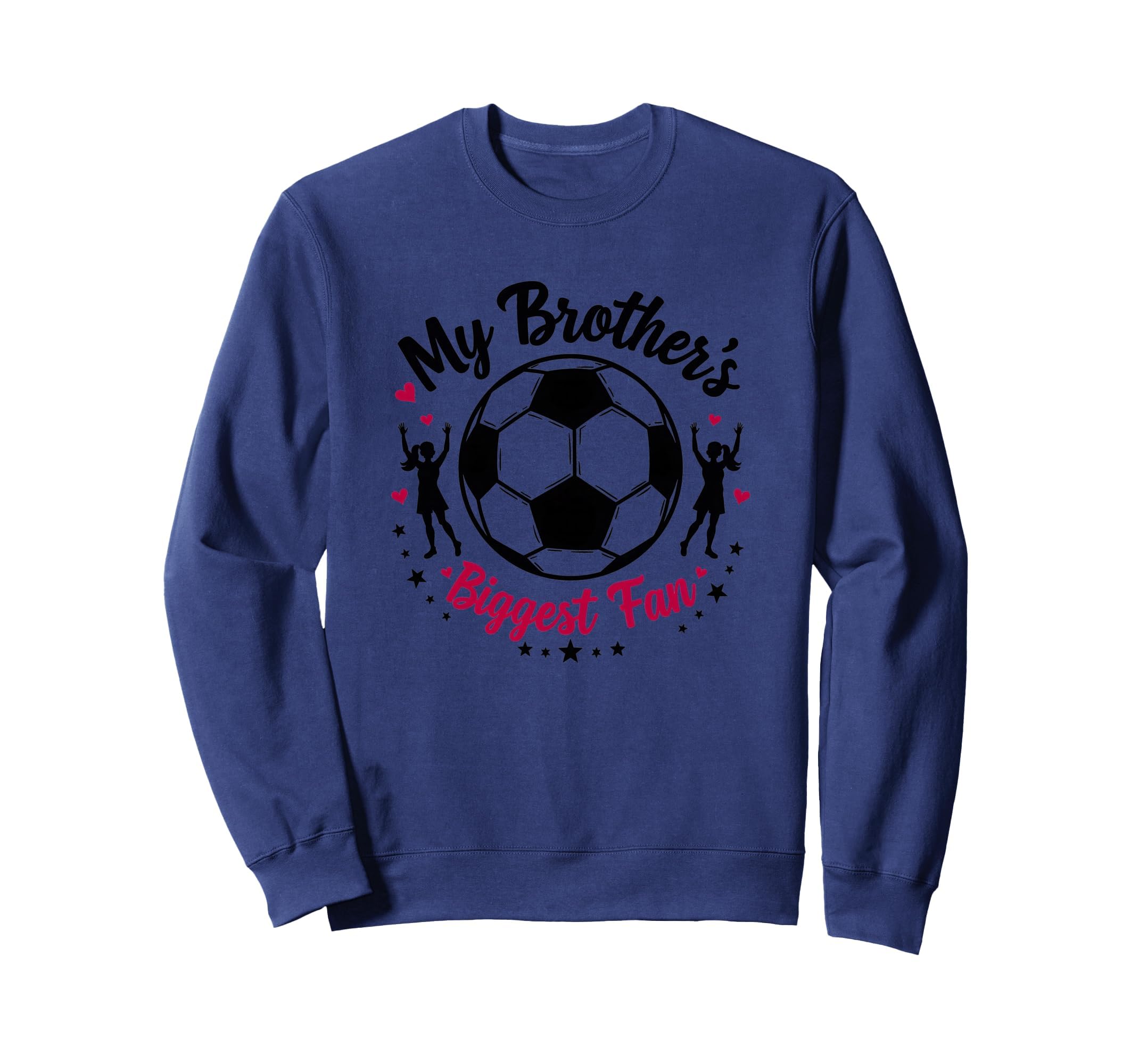 Soccer Sister My Brothers Sweatshirt - Fun Novelty Design Men Women - T-Shirt, Sweatshirt, Hoodie