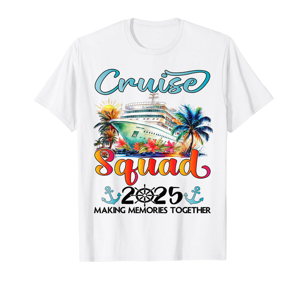 Cruise Squad 2025 Friends Family T-Shirt - Graphic Print for Adults - T-Shirt, Sweatshirt, Hoodie