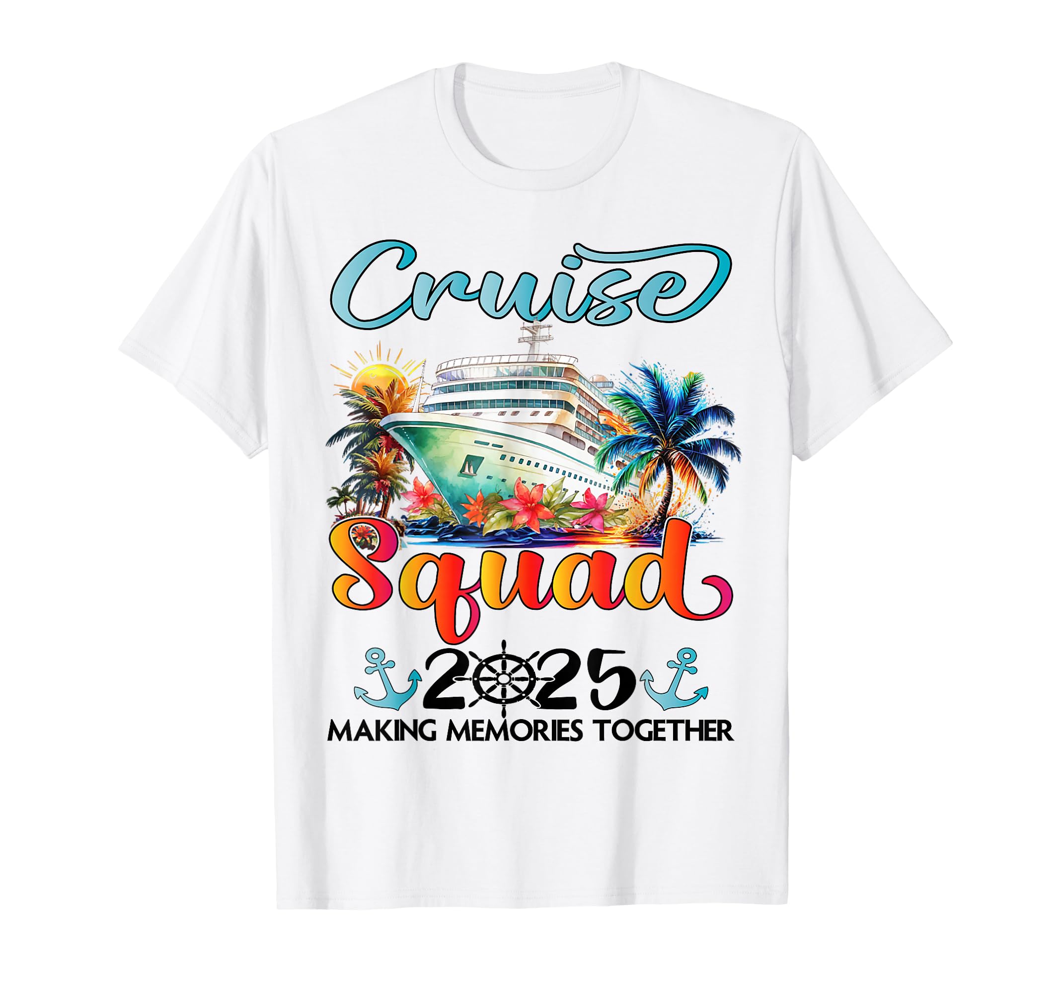 Cruise Squad 2025 Friends Family T-Shirt - Graphic Print for Adults - T-Shirt, Sweatshirt, Hoodie