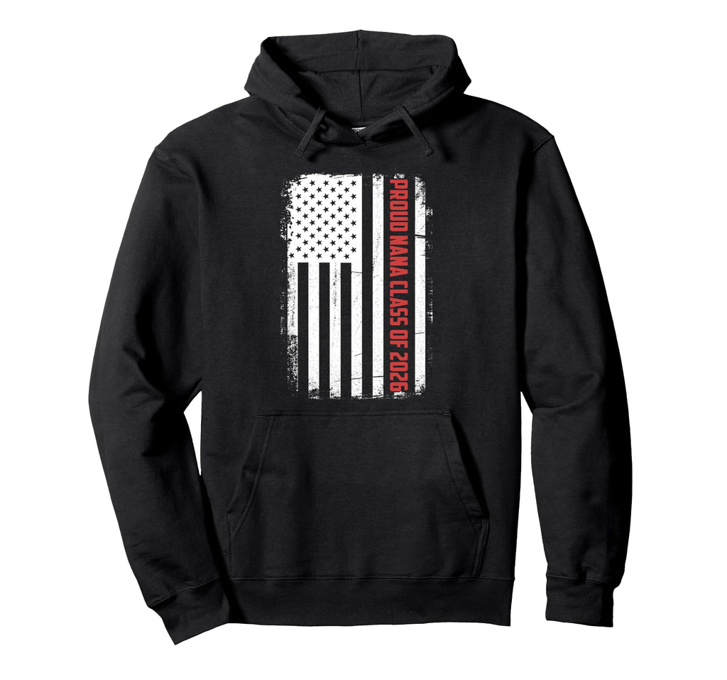 Proud Nana Class 2026 Flag Graduate Hoodie - Streetwear Style for Adults - T-Shirt, Sweatshirt, Hoodie