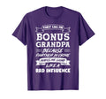 They Call Me Bonus Grandpa Because T-Shirt - Novelty Apparel Unisex - T-Shirt, Sweatshirt, Hoodie