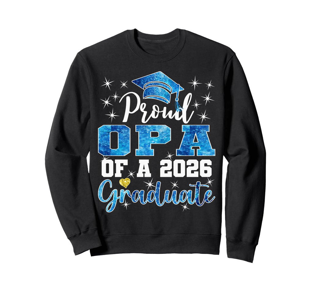 Super Proud Opa 2026 Graduate Sweatshirt - Custom Art Print for Adults - T-Shirt, Sweatshirt, Hoodie