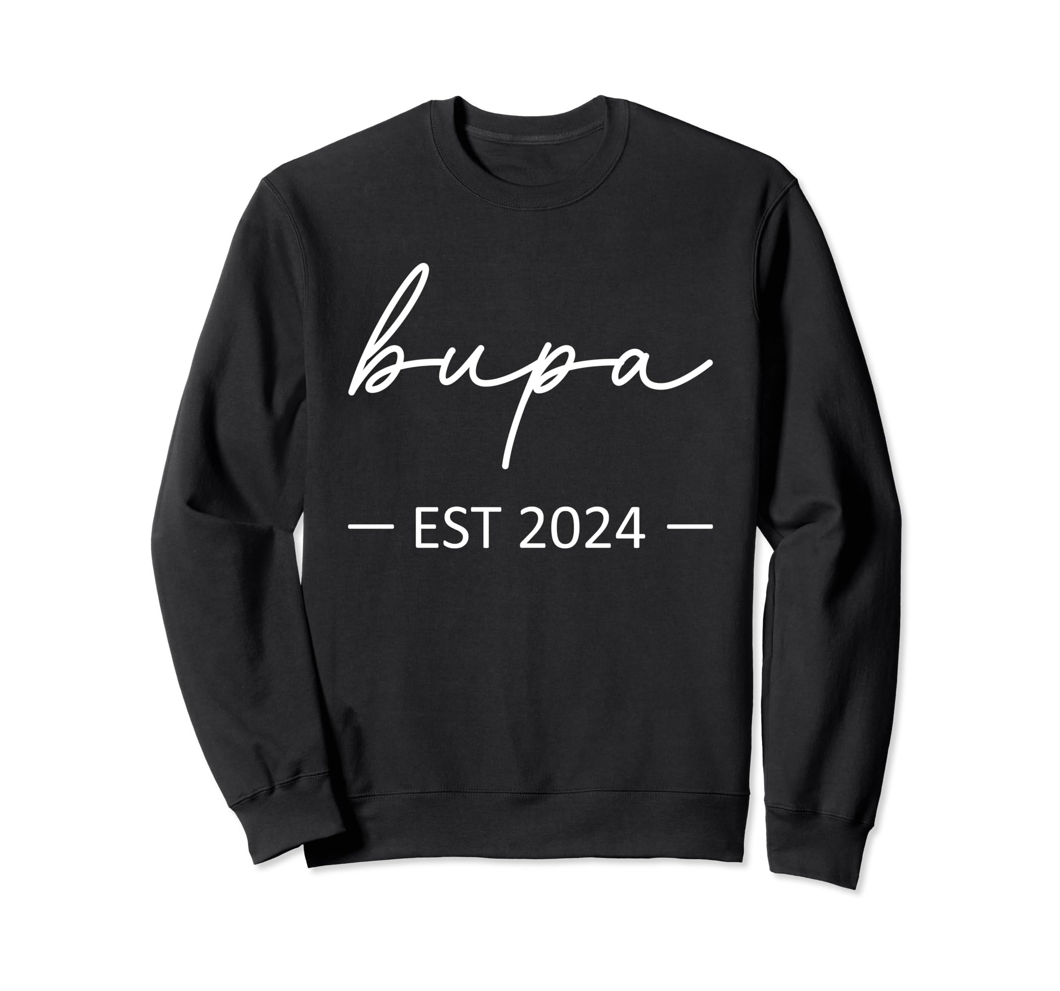 Bupa Est 2024 New Dad Dad Grandpa Sweatshirt - Streetwear Style Men Women - T-Shirt, Sweatshirt, Hoodie