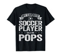My Favorite Soccer Player Calls Me Pops T-Shirt - Graphic Print for Adults - T-Shirt, Sweatshirt, Hoodie