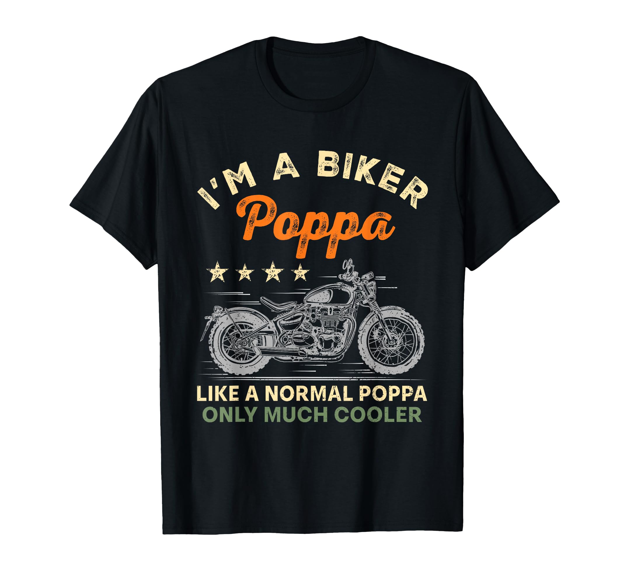 Im Biker Poppa Motorcycle Rider T-Shirt - Casual Everyday Wear Unisex - T-Shirt, Sweatshirt, Hoodie