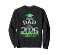 2026 Proud Dad Graduate I Green Sweatshirt - Unique Graphic for Adults - T-Shirt, Sweatshirt, Hoodie