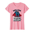 Dad Son Energy Ready Matching Family T-Shirt - Novelty Apparel Men Women - T-Shirt, Sweatshirt, Hoodie