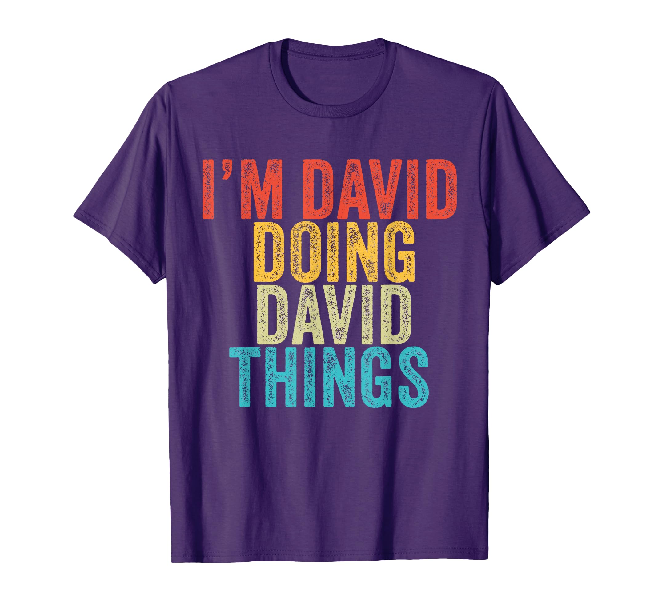 Im David Doing David Things Funny T-Shirt - Trendy Graphic for Adults - T-Shirt, Sweatshirt, Hoodie