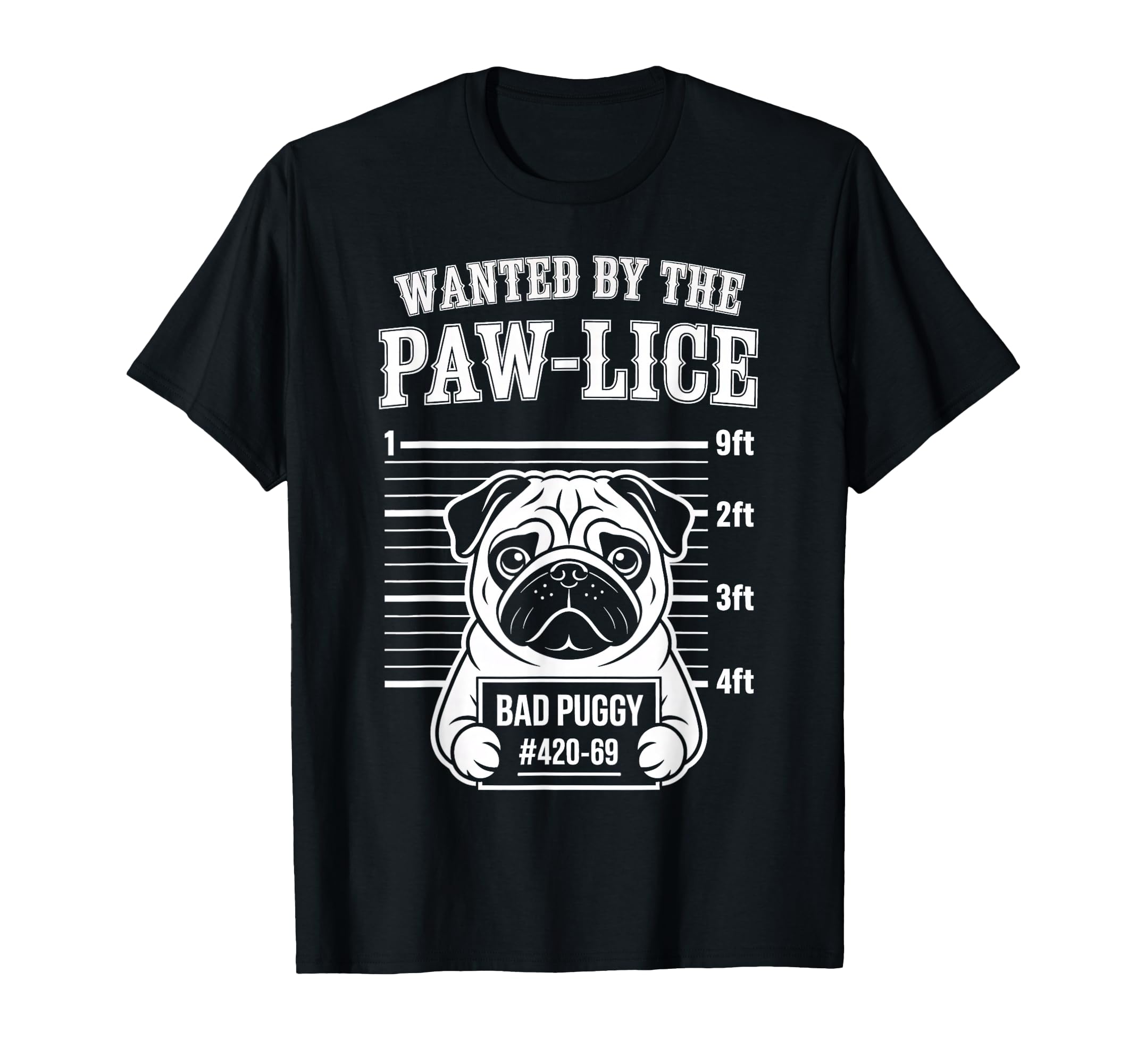 Bad Puggy Mugshot Wanted Paw Lice T-Shirt - Minimalist Print for Adults - T-Shirt, Sweatshirt, Hoodie