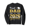Proud Dad Class 2026 Graduate Graduation Sweatshirt - Trendy Graphic Unisex - T-Shirt, Sweatshirt, Hoodie