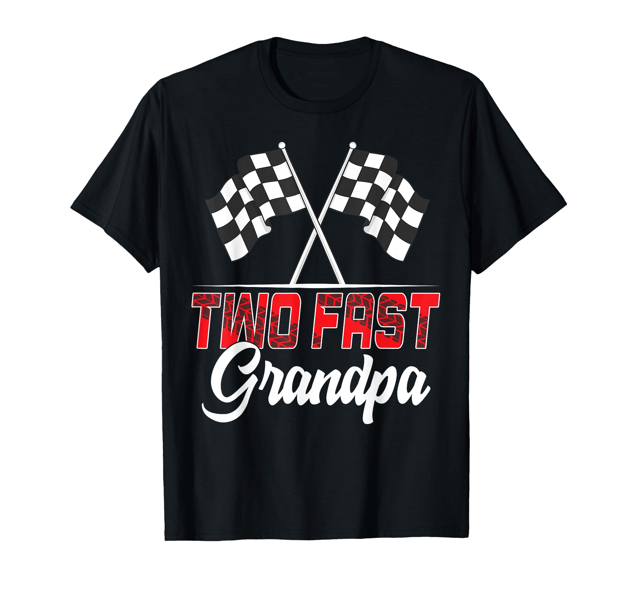Two Fast Grandpa Second Birthday Racing Car T-Shirt - Graphic Print Unisex - T-Shirt, Sweatshirt, Hoodie