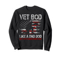 Vet Bod Like Dad Bod Veteran Flag Sweatshirt - Novelty Apparel Unisex - T-Shirt, Sweatshirt, Hoodie