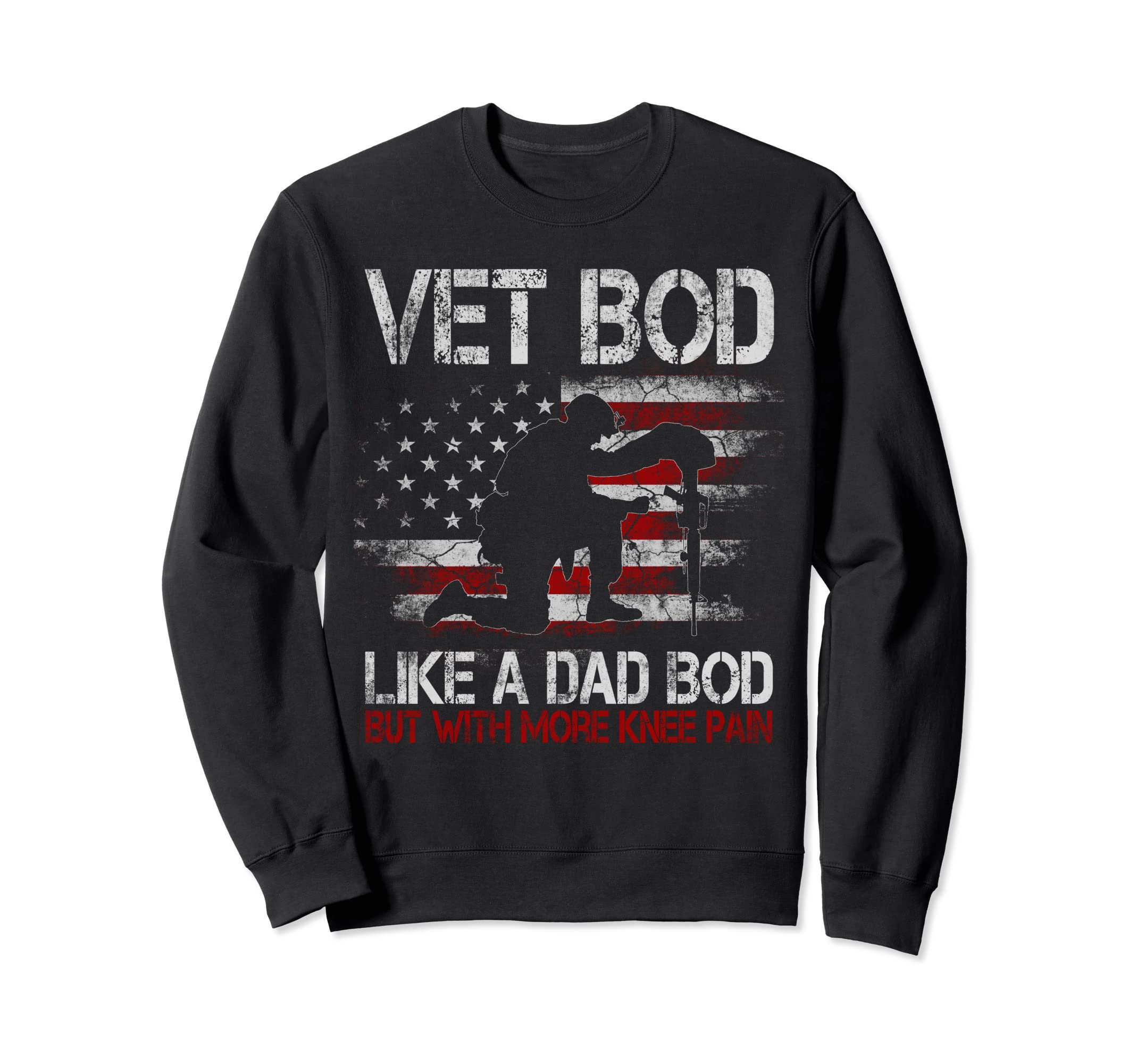 Vet Bod Like Dad Bod Veteran Flag Sweatshirt - Novelty Apparel Unisex - T-Shirt, Sweatshirt, Hoodie