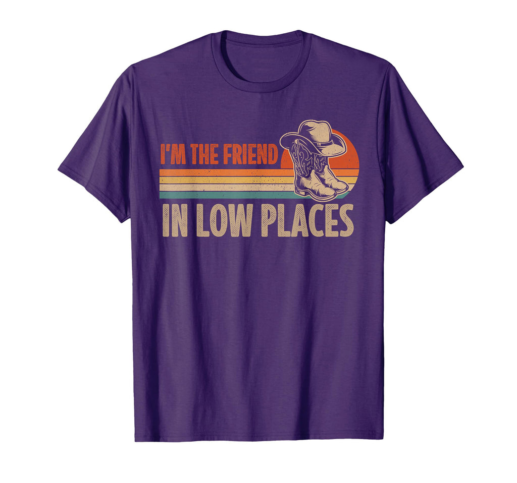 Im Friend Low Places Cowboy Hat Country T-Shirt - Trendy Graphic Men Women - T-Shirt, Sweatshirt, Hoodie
