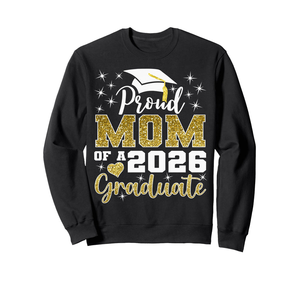 Super Proud Mom 2026 Graduate Senior Sweatshirt - Trendy Graphic Men Women - T-Shirt, Sweatshirt, Hoodie
