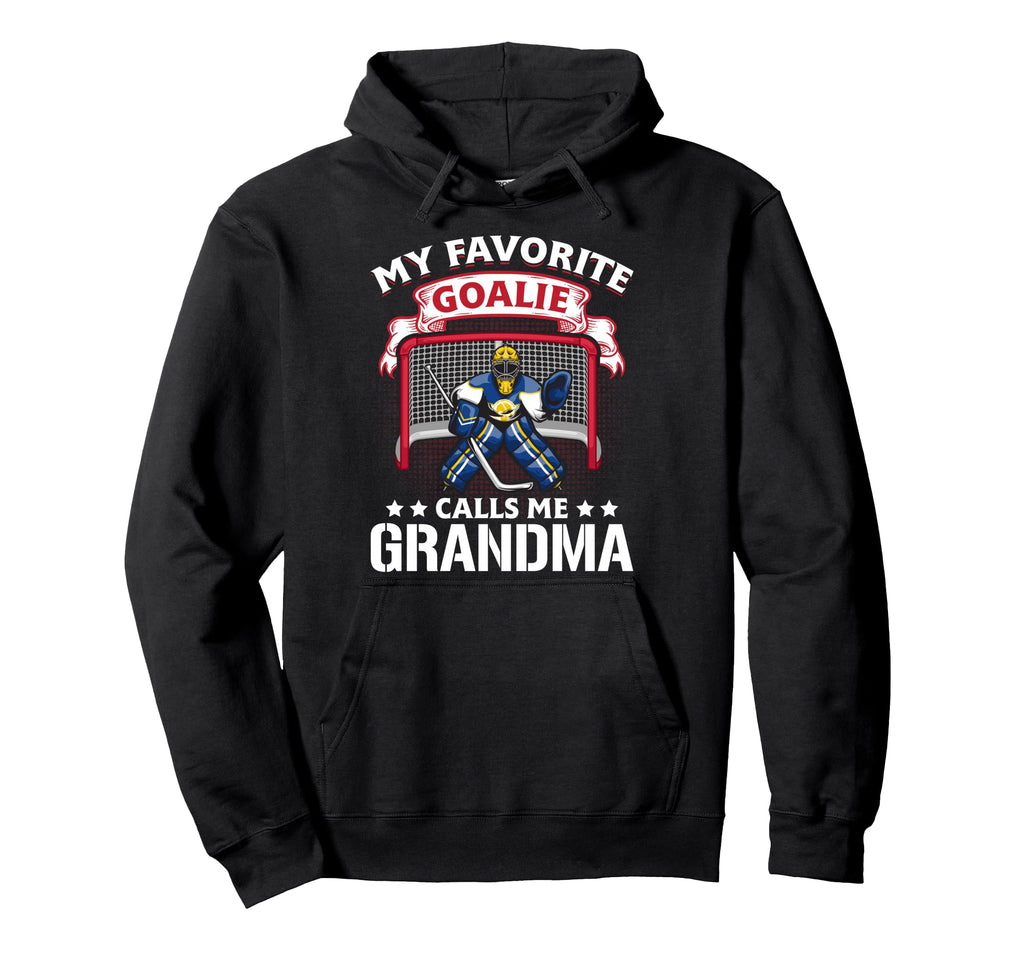 My Favorite Goalie Calls Me Grandma Hoodie - Custom Art Print for Adults - T-Shirt, Sweatshirt, Hoodie