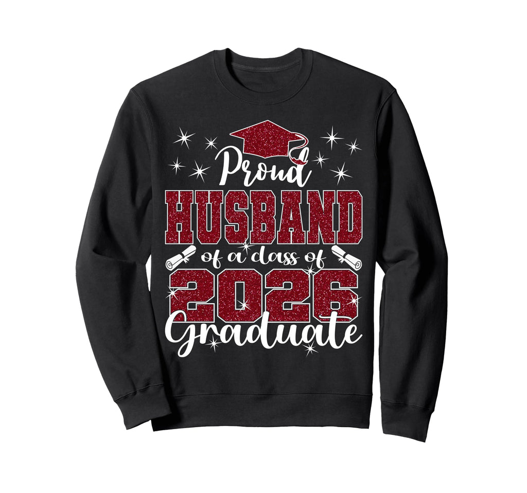 Super Proud Husband 2026 Graduate Sweatshirt - Novelty Apparel for Adults - T-Shirt, Sweatshirt, Hoodie