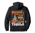 Mexico Is More Than Just Tacos Tequila Hoodie - Custom Art Print Unisex - T-Shirt, Sweatshirt, Hoodie