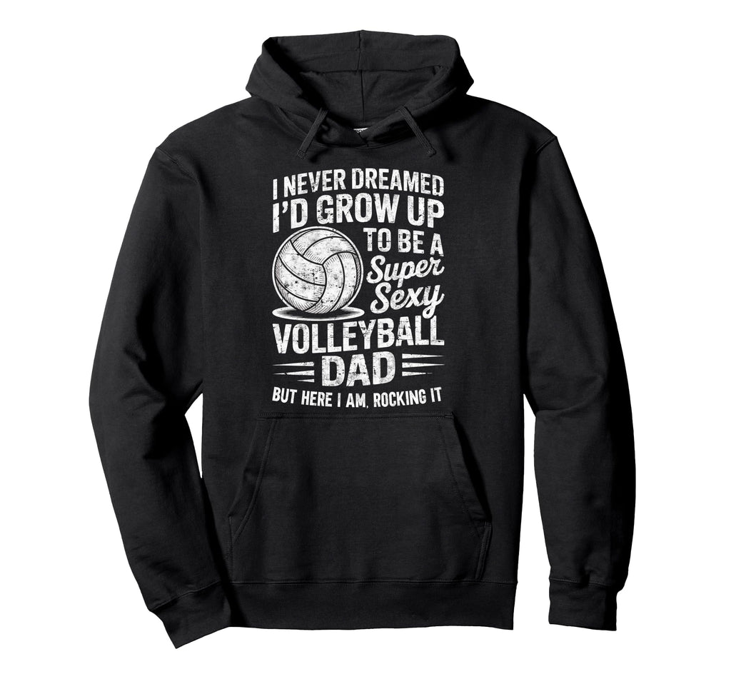 I Never Dreamed Id Grow Up To Be Hoodie - Casual Everyday Wear for Adults - T-Shirt, Sweatshirt, Hoodie