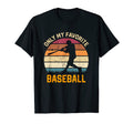 Only My Favorite Baseball Lover T-Shirt - Aesthetic Graphic for Adults - T-Shirt, Sweatshirt, Hoodie