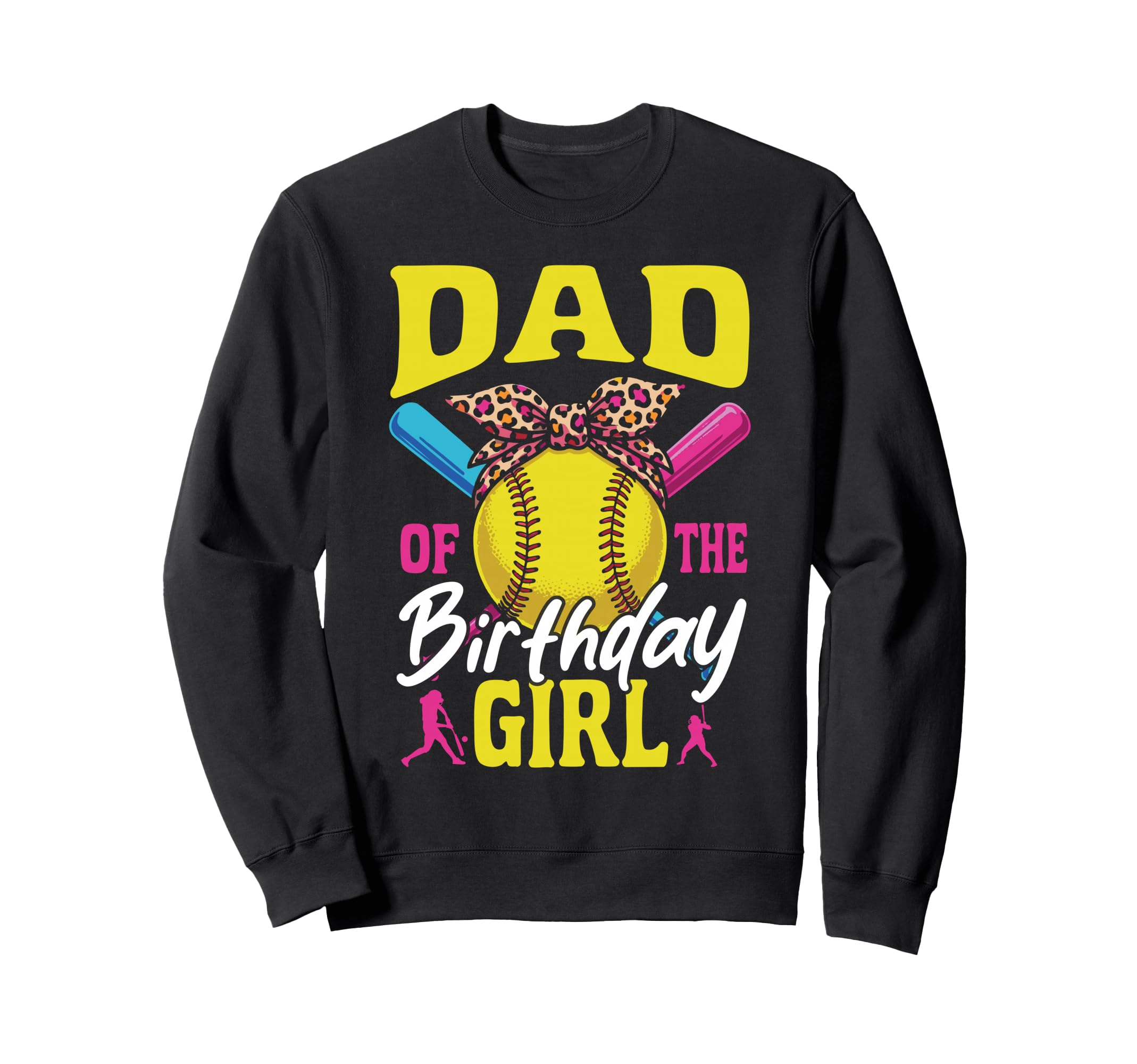 Dad Birthday Softball Birthday Sweatshirt - Trendy Graphic for Adults - T-Shirt, Sweatshirt, Hoodie