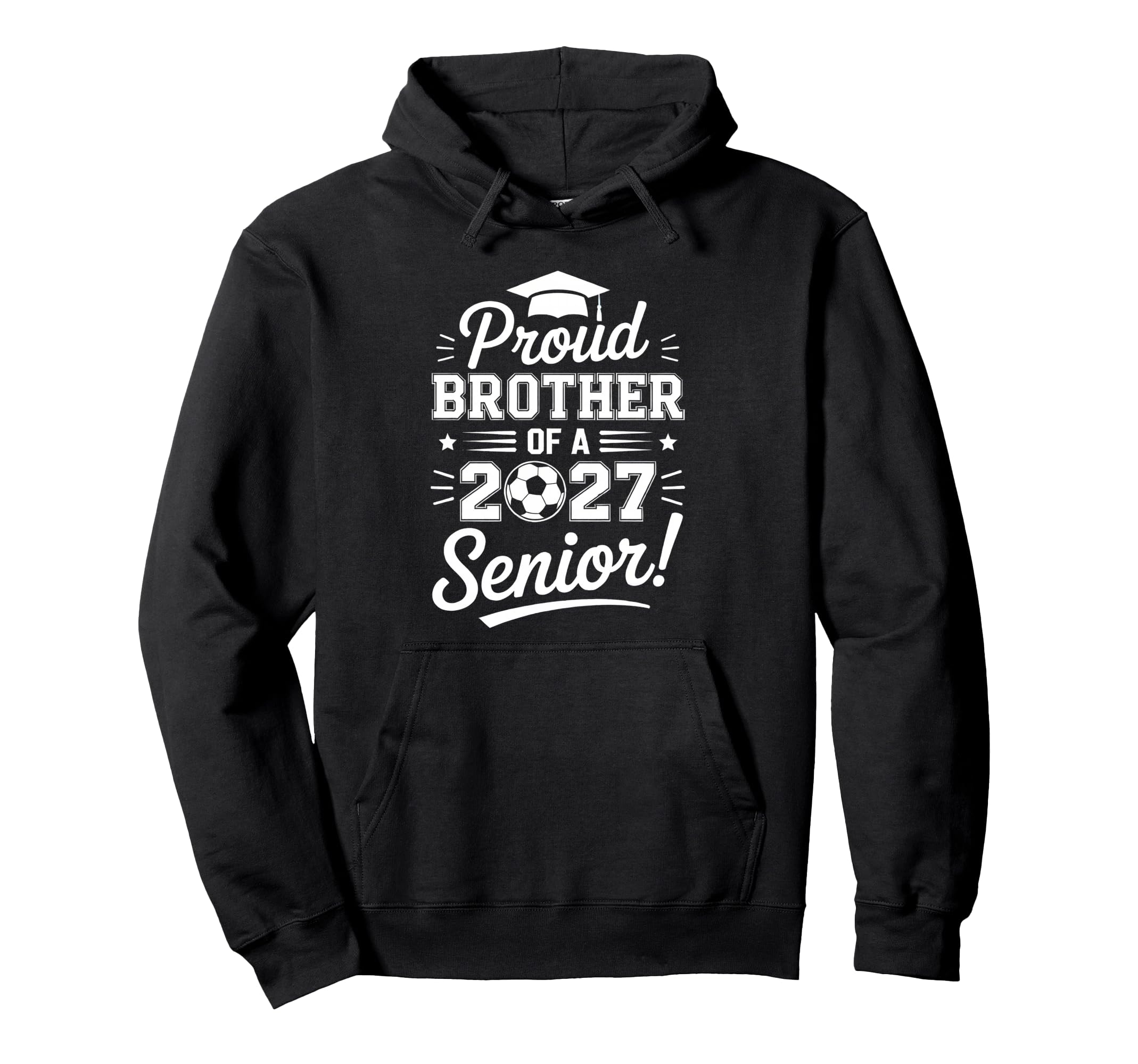 Proud Sister 2027 Senior Soccer Graduate Hoodie - Novelty Apparel Men Women - T-Shirt, Sweatshirt, Hoodie