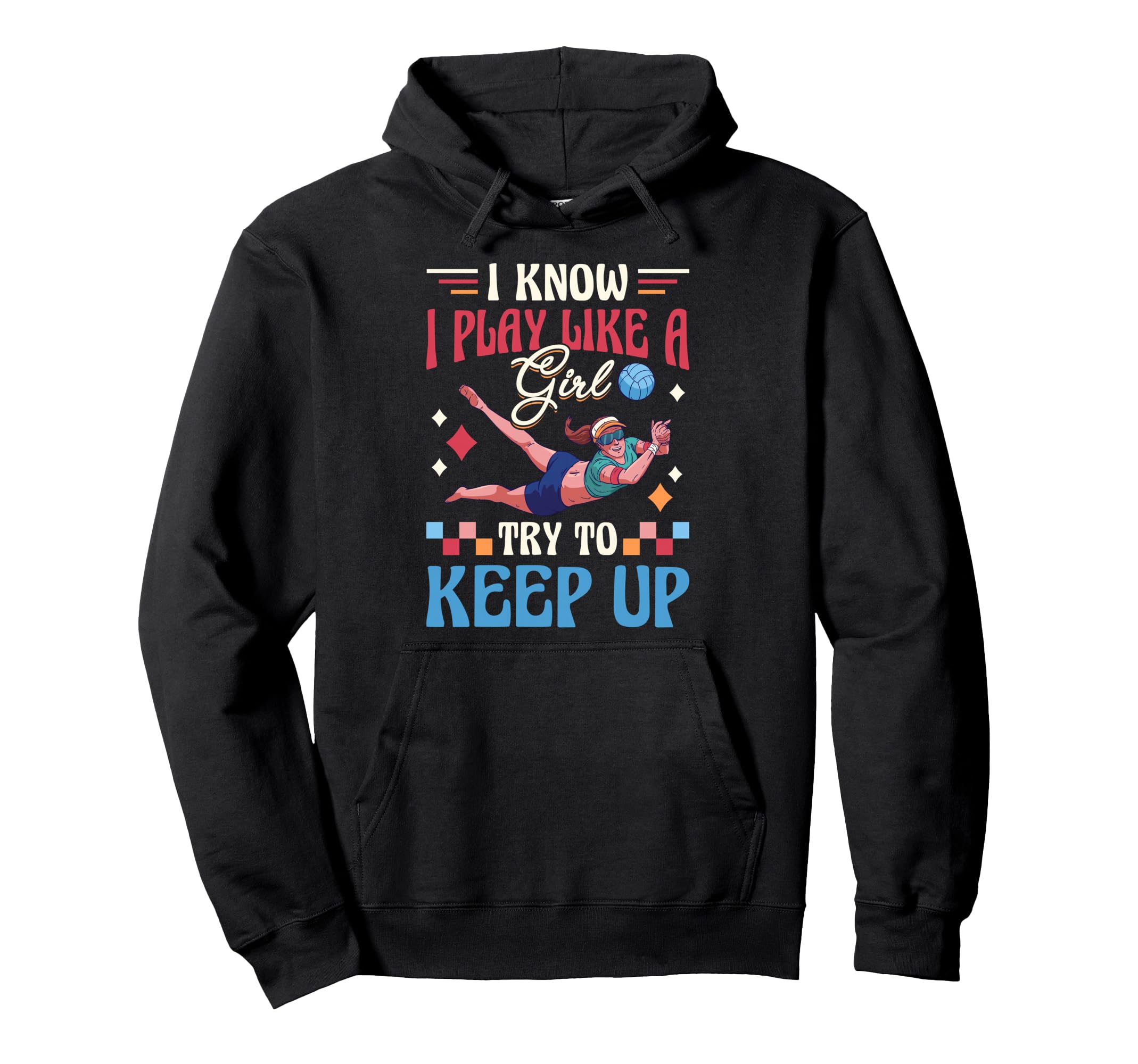 I Know I Play Like Try To Keep Up Hoodie - Streetwear Style for Adults - T-Shirt, Sweatshirt, Hoodie