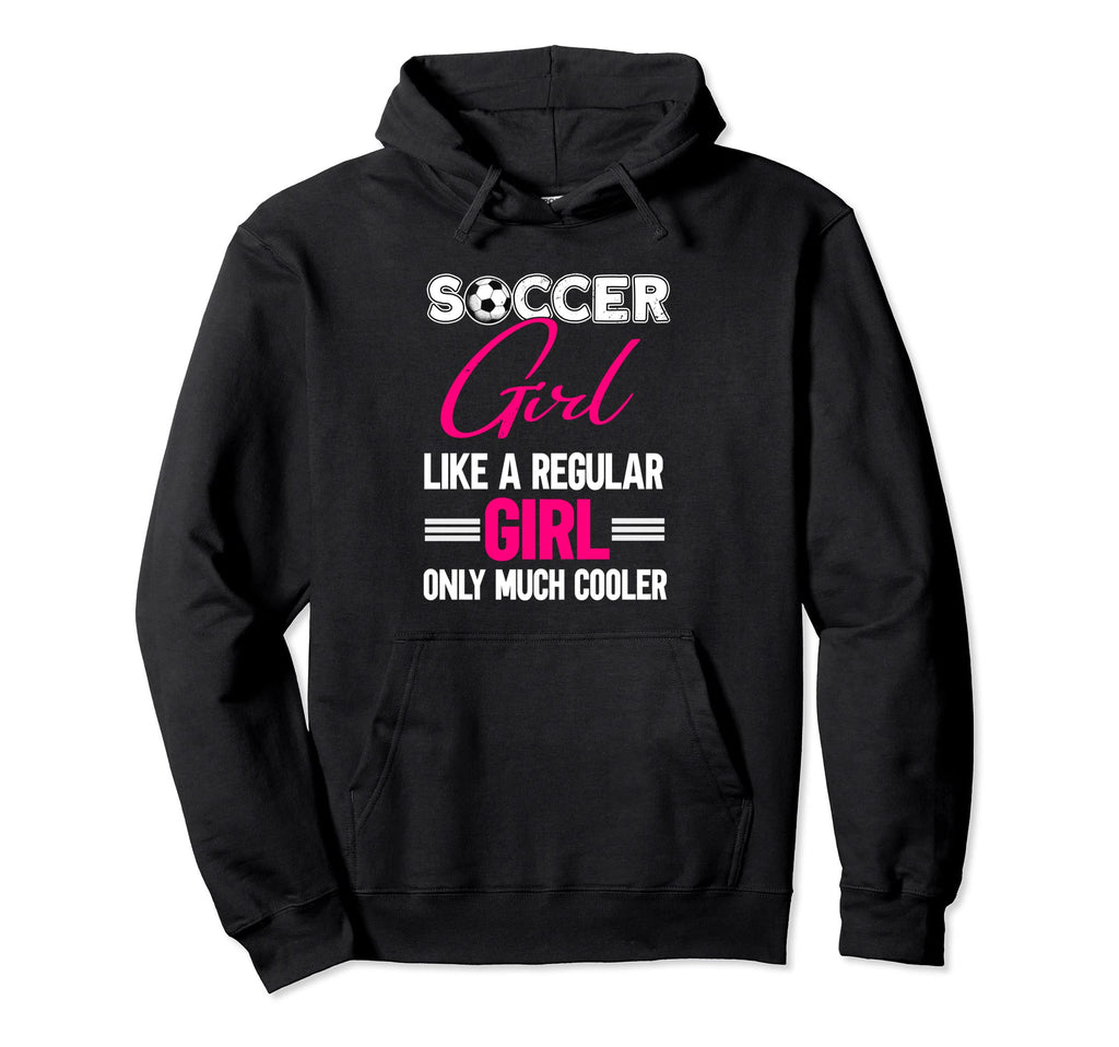 Soccer Soccer Player Funny Soccer Hoodie - Casual Everyday Wear Unisex - T-Shirt, Sweatshirt, Hoodie