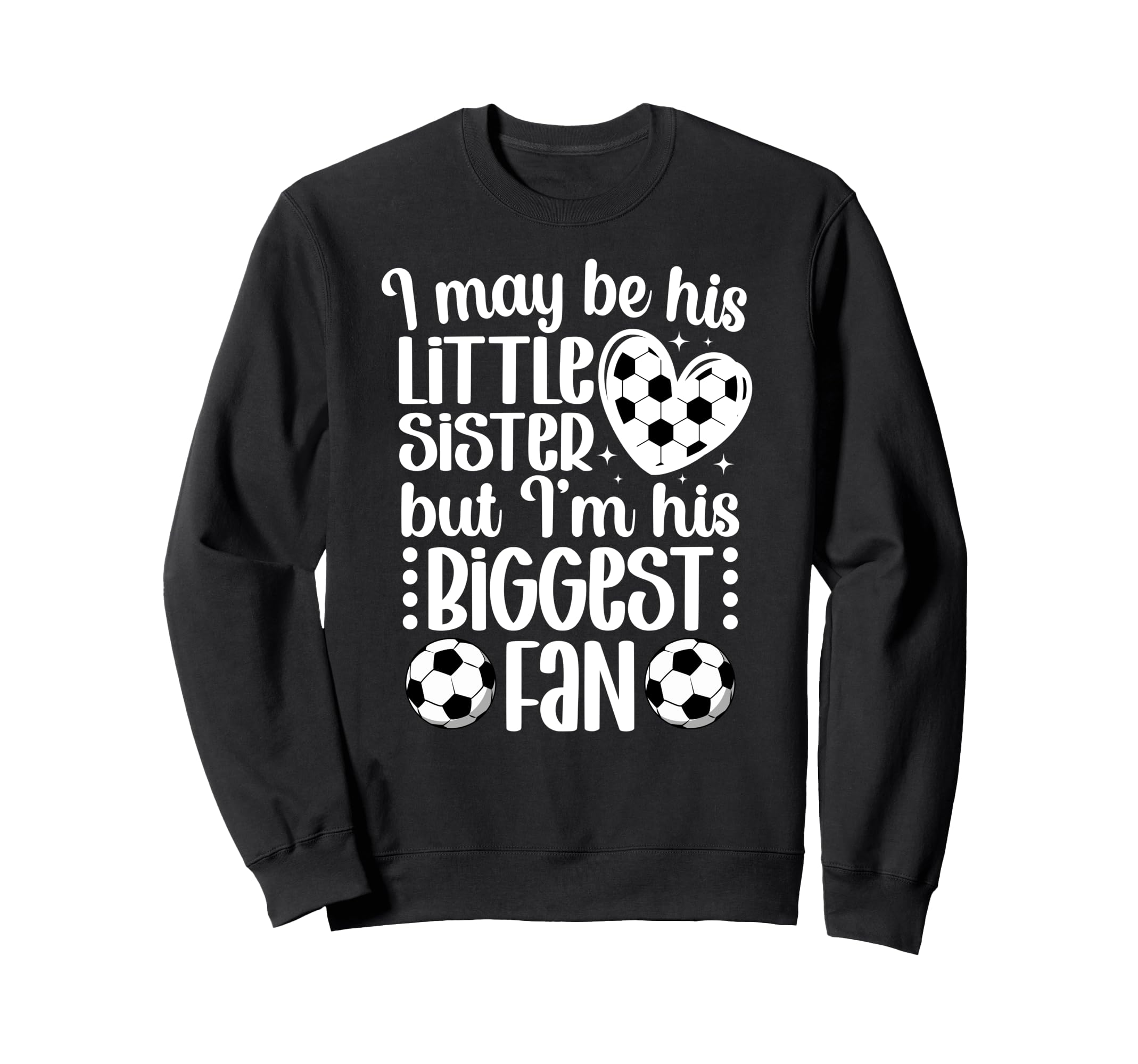 His Biggest Fan Soccer Sister Sweatshirt - Aesthetic Graphic Men Women - T-Shirt, Sweatshirt, Hoodie