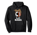 Ball Nana Funny Soccer Football Nana Hoodie - Fun Novelty Design for Adults - T-Shirt, Sweatshirt, Hoodie
