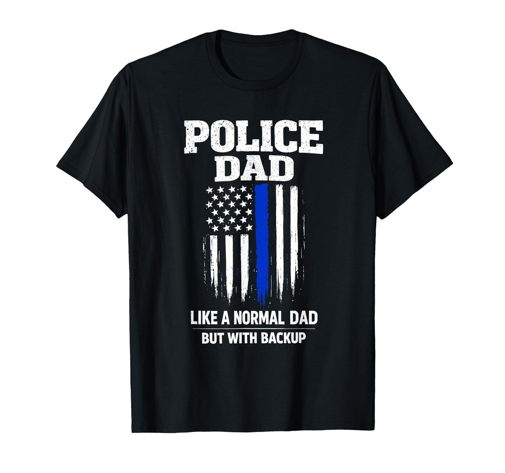 Police Dad Like Normal Dad But T-Shirt - Aesthetic Graphic for Adults - T-Shirt, Sweatshirt, Hoodie