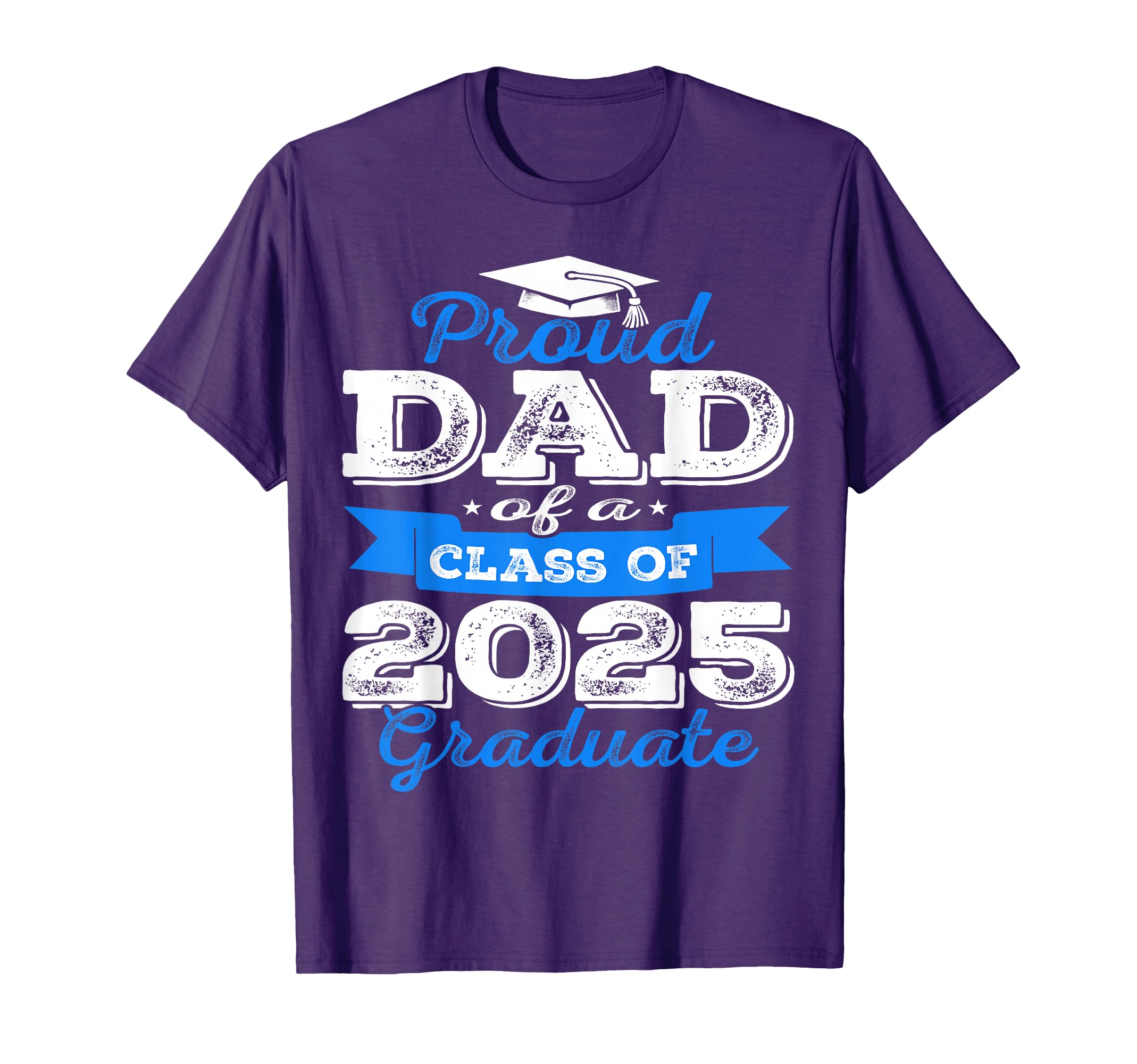 Proud Dad Class 2025 Graduate T-Shirt - Aesthetic Graphic for Adults - T-Shirt, Sweatshirt, Hoodie