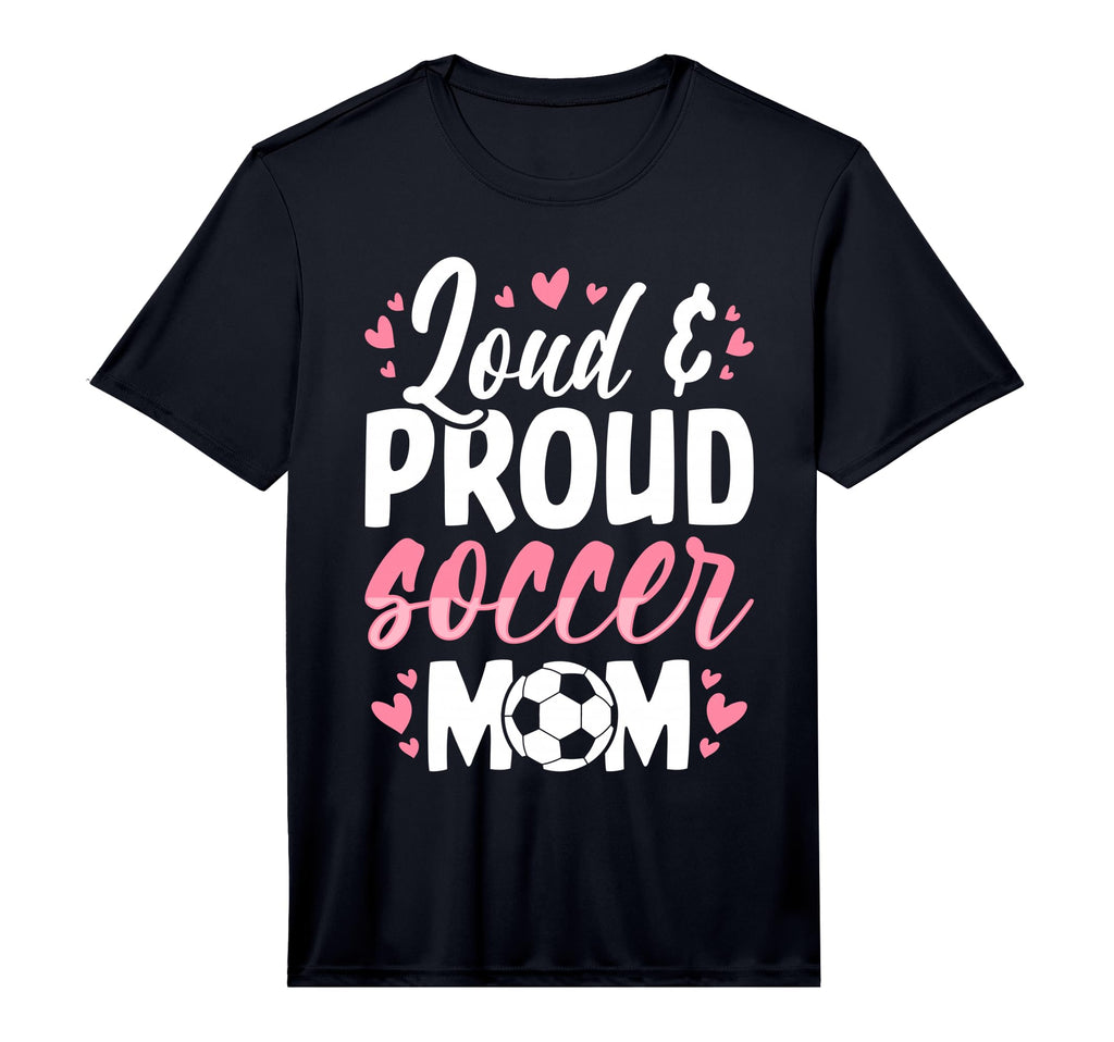 Soccer Mom Loud And Proud Soccer Mom T-Shirt - Graphic Print Unisex - T-Shirt, Sweatshirt, Hoodie