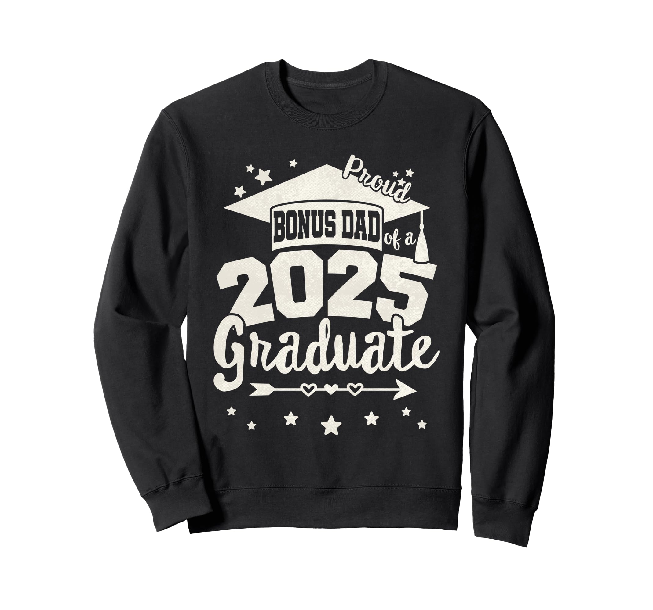 Proud Bonus Dad 2025 Graduate Team 25 Sweatshirt - Unique Graphic Unisex - T-Shirt, Sweatshirt, Hoodie