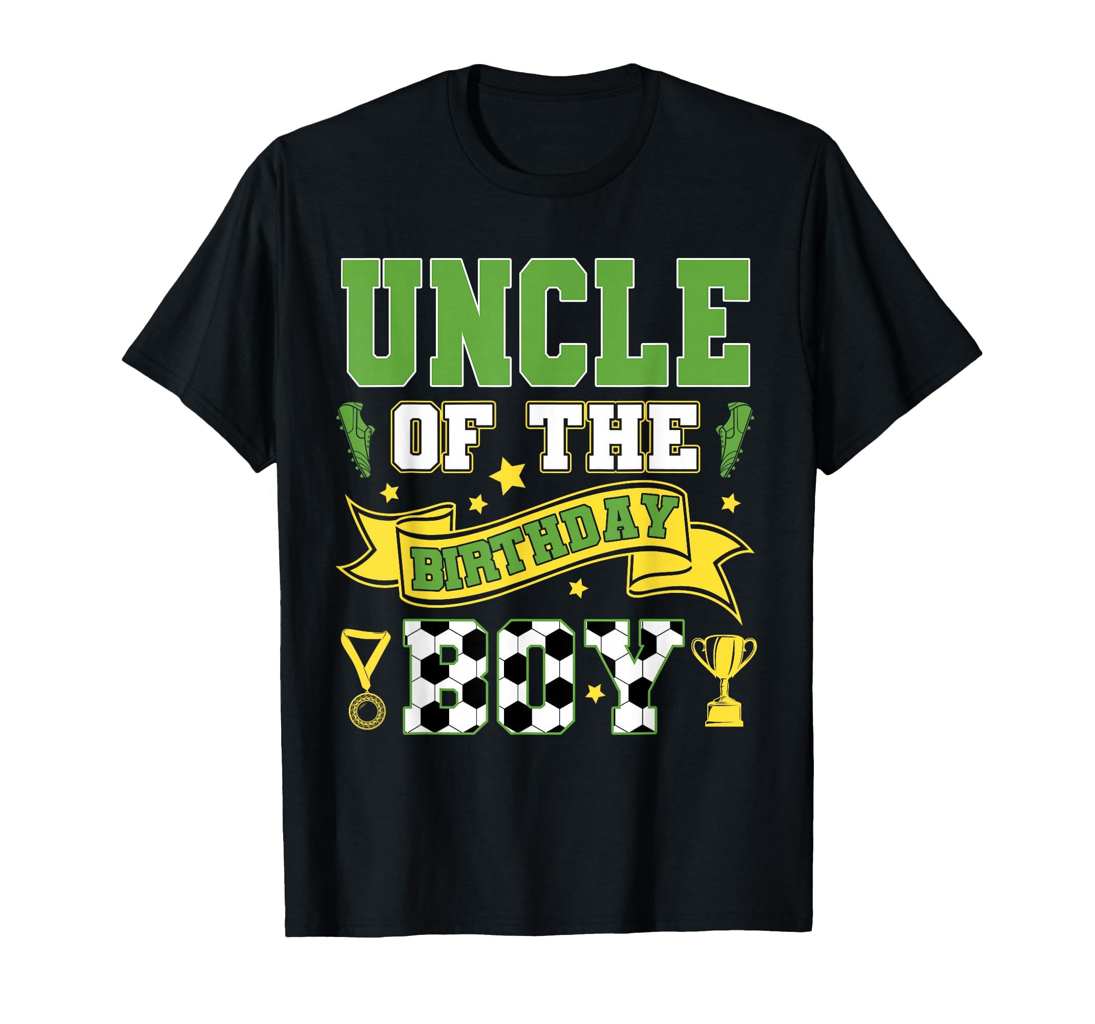 Uncle Birthday Soccer Player Birthday T-Shirt - Casual Everyday Wear Unisex - T-Shirt, Sweatshirt, Hoodie
