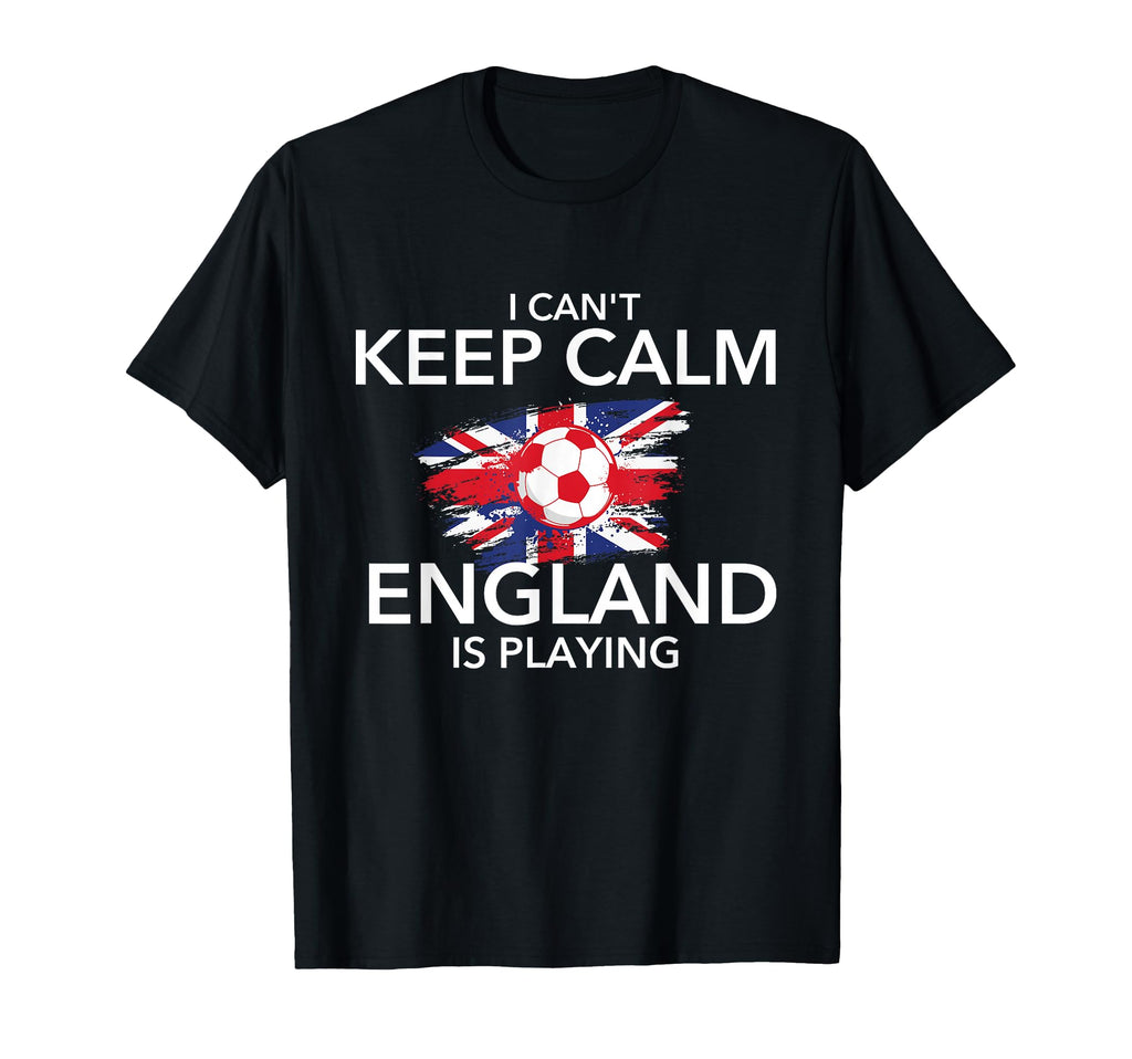 I Cant Keep Calm England Is Playing T-Shirt - Aesthetic Graphic Men Women - T-Shirt, Sweatshirt, Hoodie