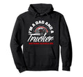 Im Dad And Trucker Funny Truck Driver Hoodie - Graphic Print Unisex - T-Shirt, Sweatshirt, Hoodie