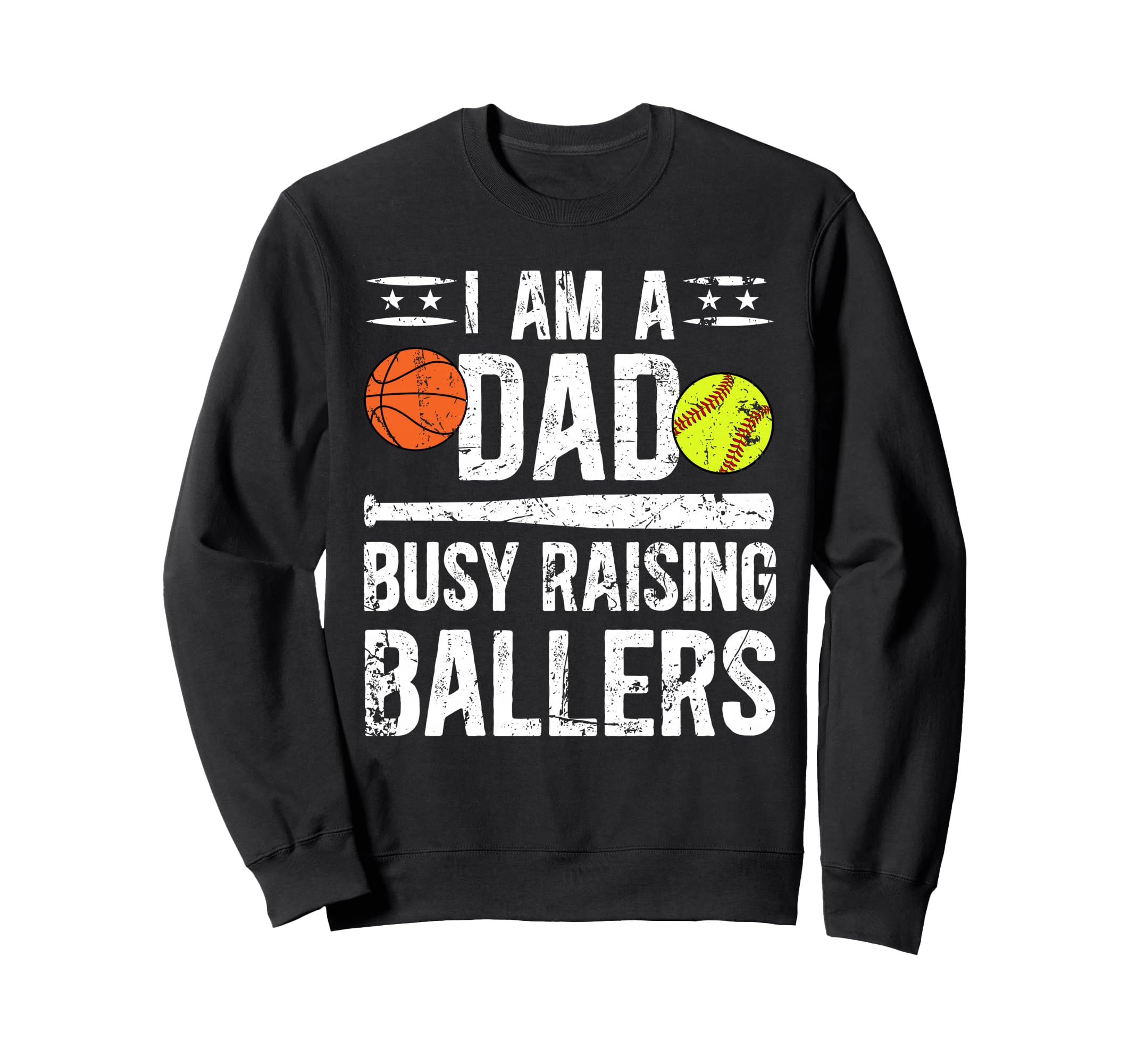 I Am Dad Busy Raising Ballers Softball Sweatshirt - Trendy Graphic Unisex - T-Shirt, Sweatshirt, Hoodie