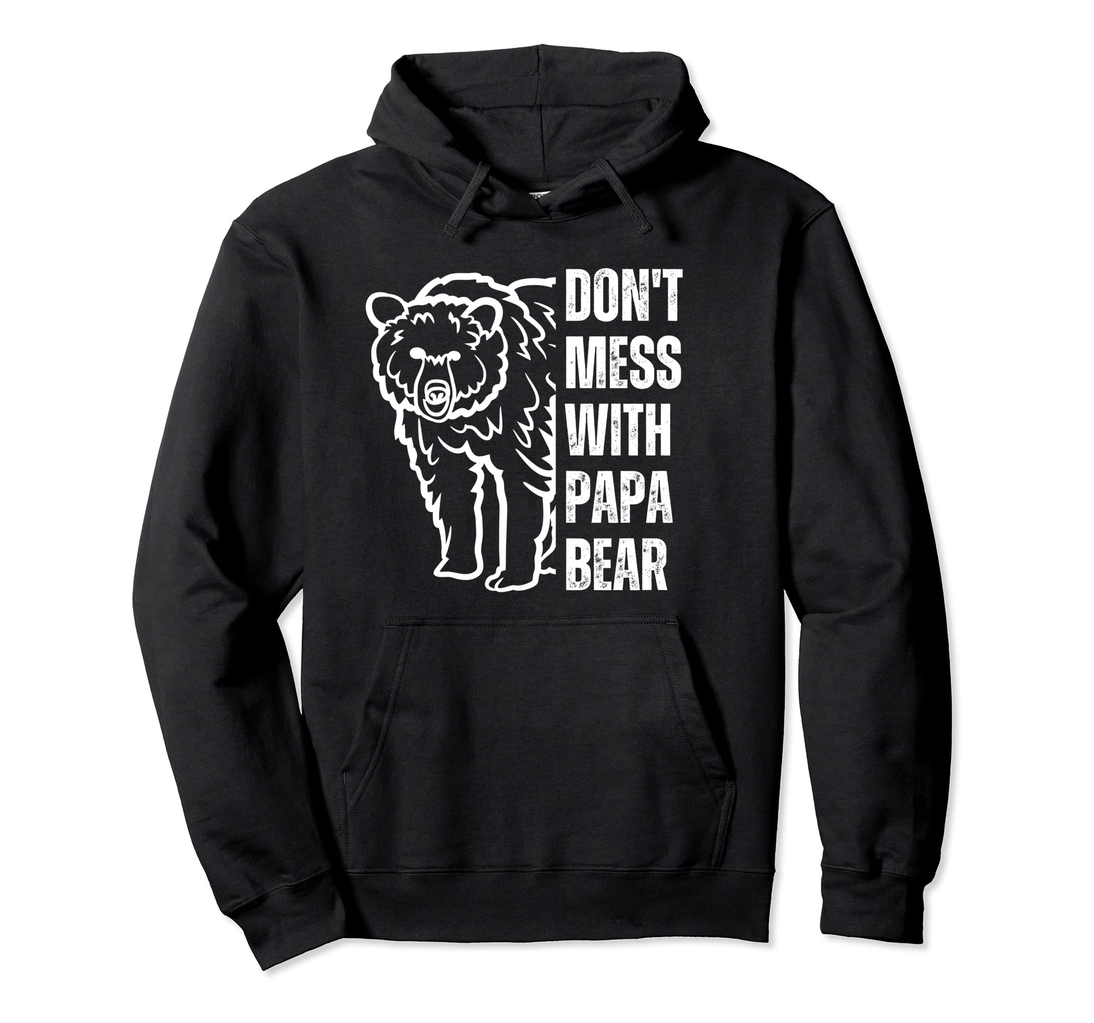Dont Mess Papa Bear Papa Bear Fathers Hoodie - Casual Everyday Wear Unisex - T-Shirt, Sweatshirt, Hoodie