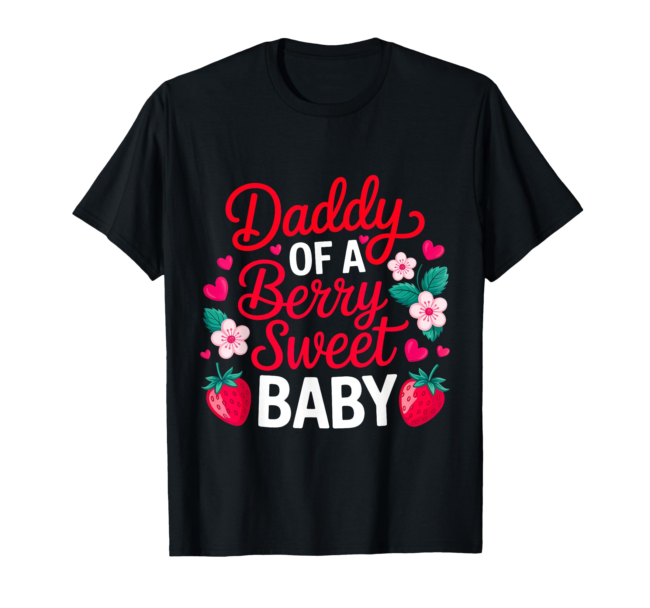 Daddy Berry Sweet One Strawberry T-Shirt - Novelty Apparel for Adults - T-Shirt, Sweatshirt, Hoodie