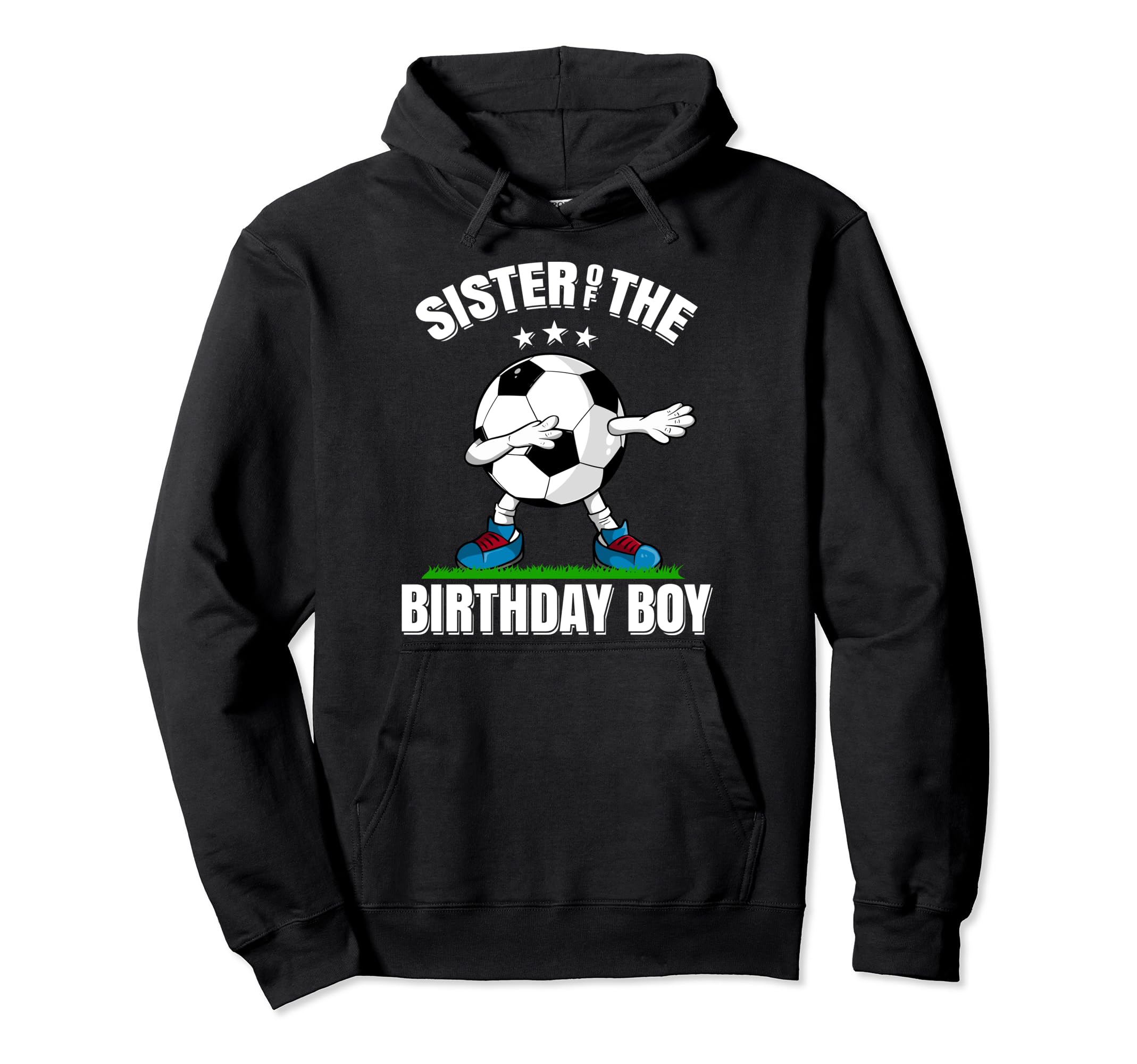 Sister Birthday Funny Dabbing Soccer Hoodie - Custom Art Print for Adults - T-Shirt, Sweatshirt, Hoodie