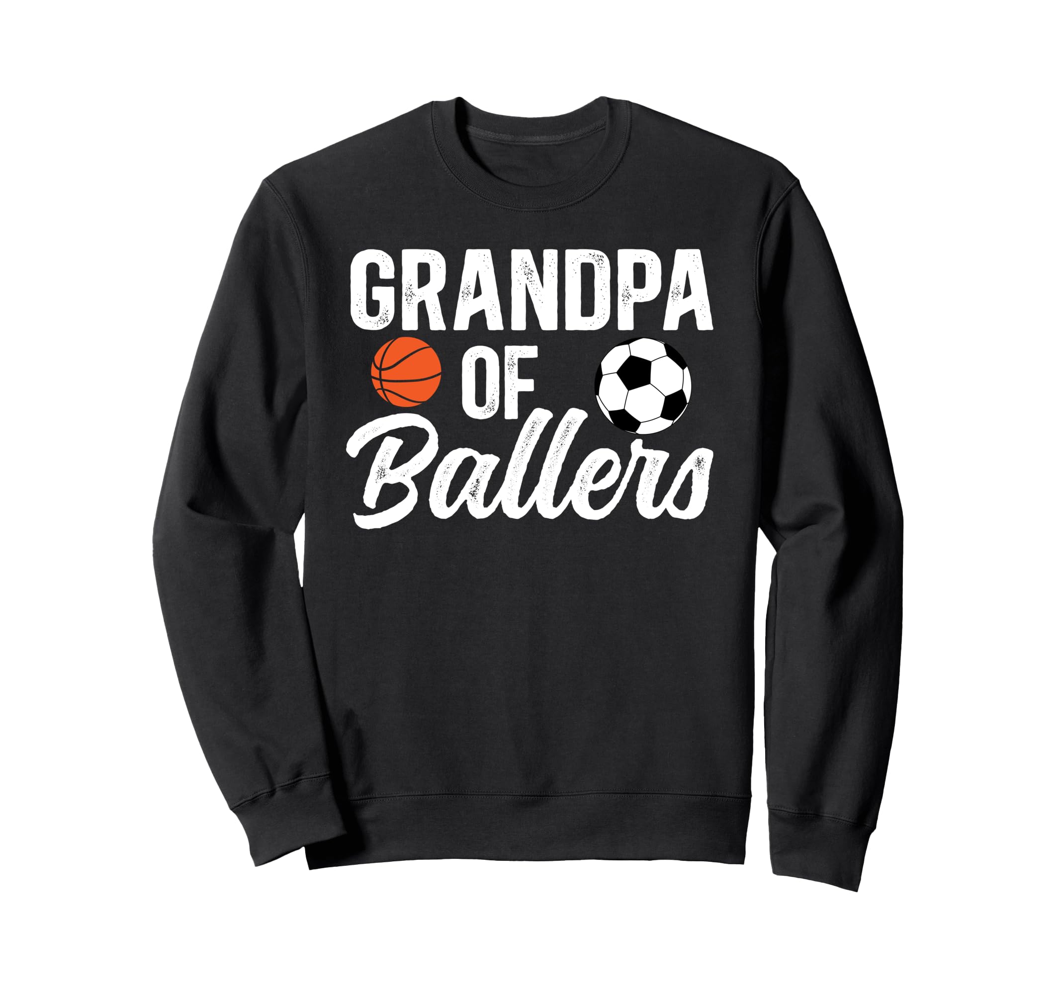 Grandpa Ballers Basketball Soccer Sweatshirt - Novelty Apparel Men Women - T-Shirt, Sweatshirt, Hoodie