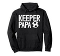 Soccer Keeper Papa Soccer Goalkeeper Hoodie - Novelty Apparel for Adults - T-Shirt, Sweatshirt, Hoodie