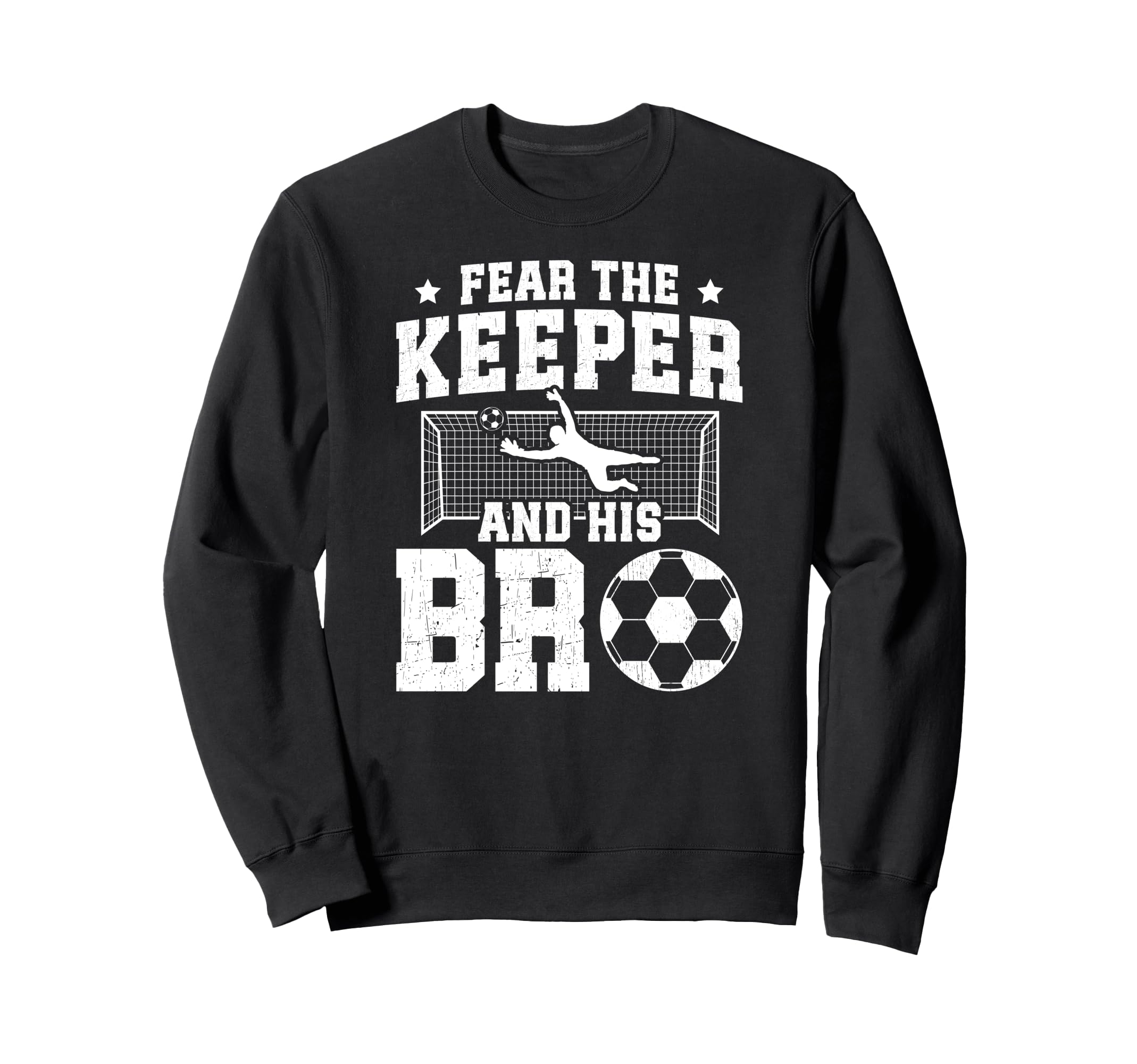 Funny Soccer Keeper Brother Sweatshirt - Aesthetic Graphic for Adults - T-Shirt, Sweatshirt, Hoodie