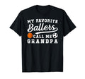 Favorite Ballers Call Me Grandpa Basketball T-Shirt - Graphic Print Unisex - T-Shirt, Sweatshirt, Hoodie