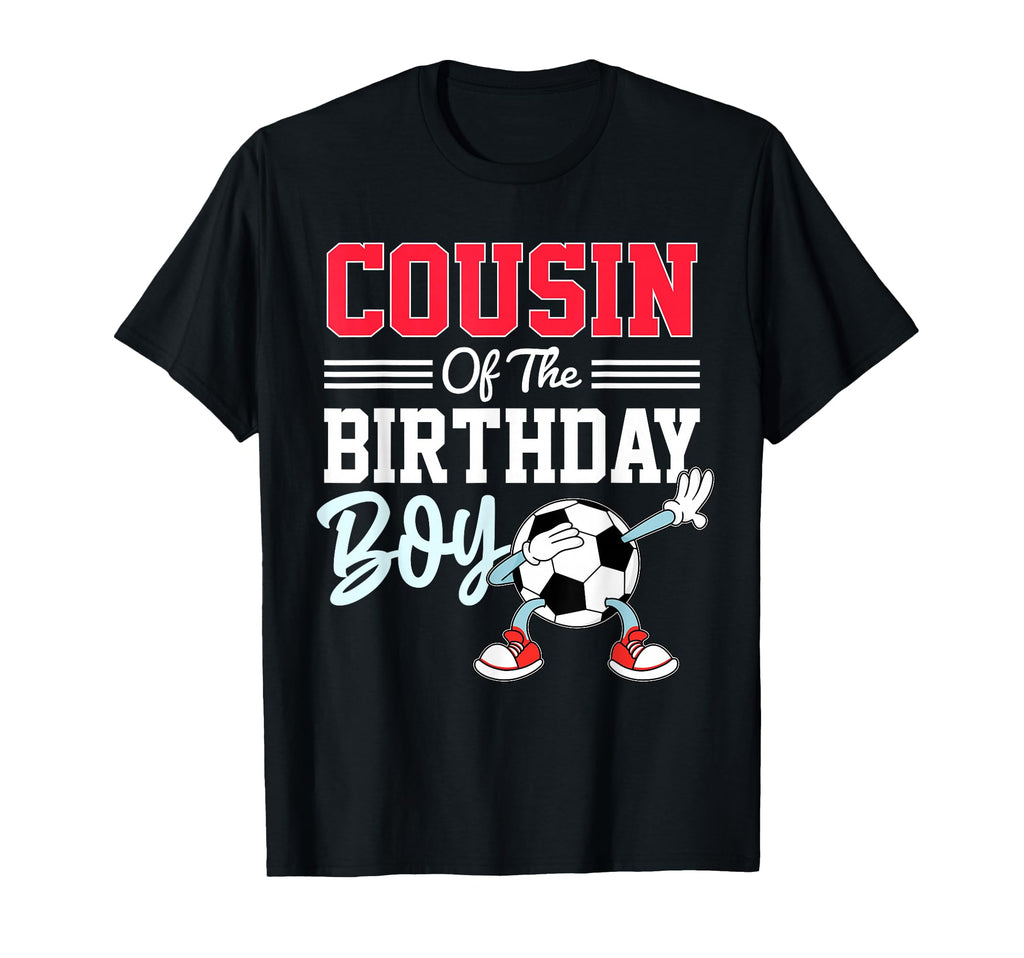 Cousin Birthday Soccer Party Family T-Shirt - Fun Novelty Design Unisex - T-Shirt, Sweatshirt, Hoodie