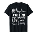 Adoption Took Time Love Came Instantly T-Shirt - Novelty Apparel Unisex - T-Shirt, Sweatshirt, Hoodie
