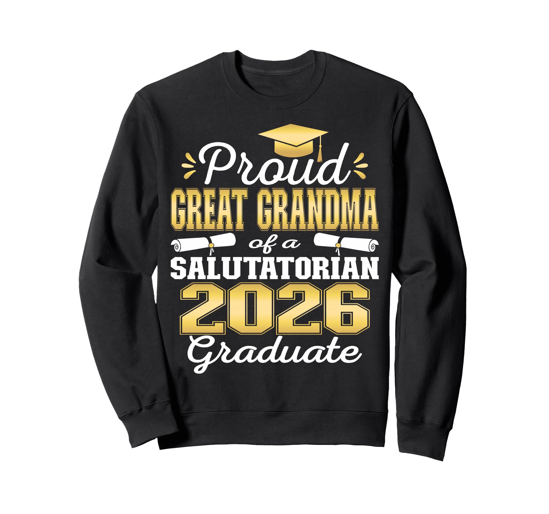 Proud Great Grandma 2026 Salutatorian Sweatshirt - Minimalist Print Unisex - T-Shirt, Sweatshirt, Hoodie