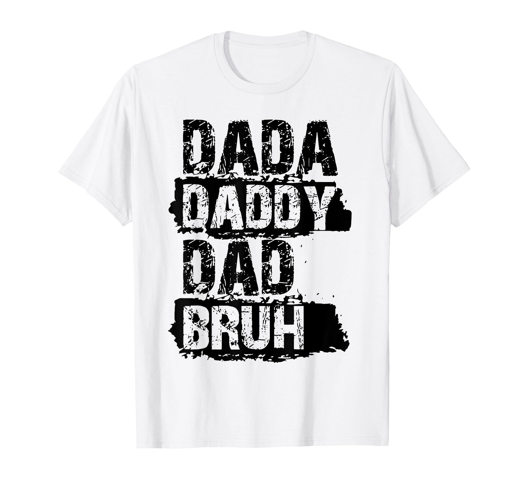 Funny Dada Daddy Dad Bruh T-Shirt - Novelty Apparel for Adults - T-Shirt, Sweatshirt, Hoodie