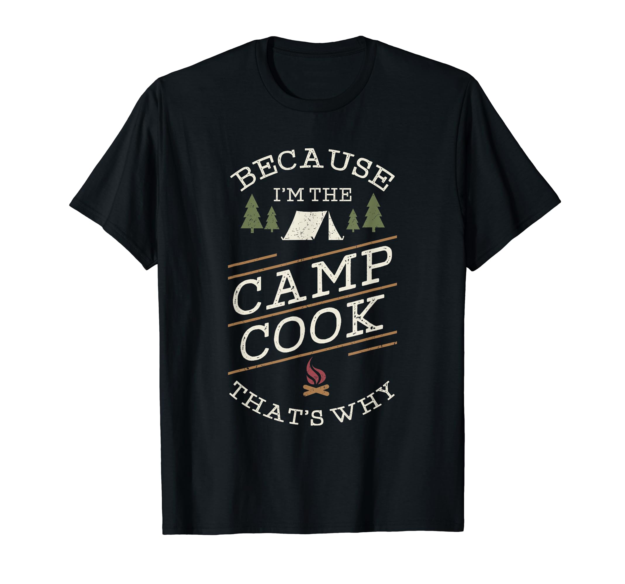Funny Camping Chef Gift Because I Am T-Shirt - Minimalist Print Unisex - T-Shirt, Sweatshirt, Hoodie